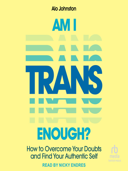 Title details for Am I Trans Enough? by Alo Johnston - Available